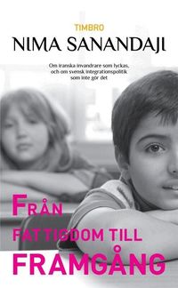 Fr�n fattigdom till framg�ng: om iranska invandrare som lyckas, och om svek (inbunden)