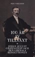100 �r av tillv�xt : Johan August Gripenstedt och den liberala revolutionen