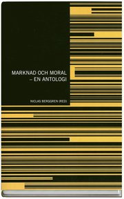 Marknad och moral : en antologi (h�ftad)