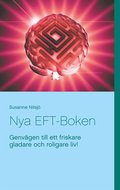 Nya EFT-Boken: Genvgen till ett friskare gladare och roligare liv!