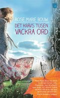 Bokomslag Det krävs tusen vackra ord av Rose Marie Bouw