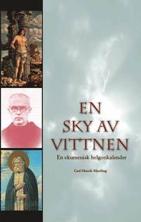 En sky av vittnen : en ekumenisk helgonkalender (inbunden)
