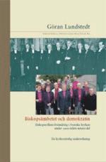 Biskops�mbetet och demokratin : biskopsrollens f�r�ndring i Svenska kyrkan under 1900-talets senare del : en kyrkor�ttslig unders�kning (h�ftad)