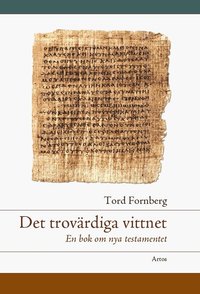 Det trov�rdiga vittnet : en bok om Nya testamentet (h�ftad)