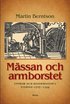 M�ssan och armborstet : uppror och reformation i Sverige 1525?1544