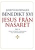 Jesus fr�n Nasaret. D. 2, Fr�n int�get i Jerusalem till uppst�ndelsen