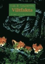 Viltfakta f�r j�gare och andra naturv�nner (inbunden)