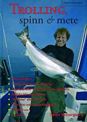 Trolling, spinn & mete - allt om fiske fr�n egen b�t (inbunden)