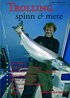 Trolling, spinn & mete - allt om fiske fr�n egen b�t