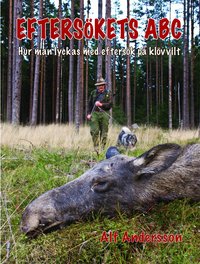 Efters�kets ABC : hur man lyckas med efters�k p� kl�vvilt (h�ftad)