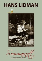 Sommarnatt : vandringar och m�ten - Hans Lidman 100 �r (kartonnage)