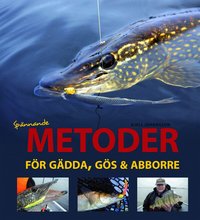 Sp�nnande metoder f�r g�dda, g�s och abborre (inbunden)