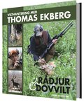 Vilthantering med Thomas Ekberg : rddjur & dovvilt