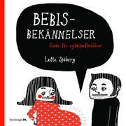 Bebisbek�nnelser : guide f�r nyb�rjarf�r�ldrar (inbunden)