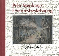 Pehr Stenbergs levernesbeskrivning : av honom sjlv frfattad p dess lediga stunder. D. 2, 1784-1789