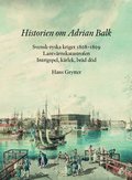 Historien om Adrian Balk : svensk-ryska kriget 1808-1809. Lantvrnskatastrofen. Intrigspel, krlek, brd dd
