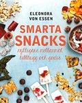 Smarta snacks: nyttigare mellanml, tilltugg och godis