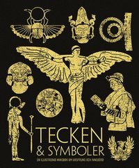 Tecken & symboler : en illustrerad handbok om ursprung och innebrd