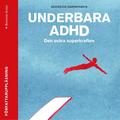 Underbara ADHD : den svra superkraften