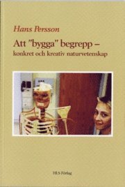 Att "bygga" begrepp : konkret och kreativ naturvetenskap (h�ftad)