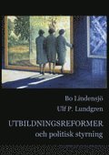 Utbildningsreformer och politisk styrning (h�ftad)