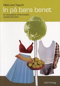 In p� bara benet : en introduktion till feministisk poststrukturalism (h�ftad)