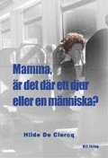 Mamma, �r det d�r ett djur eller en m�nniska? : om �verselektivitet och autism (h�ftad)