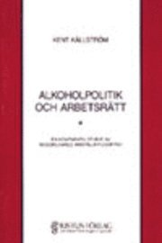 Alkoholpolitik och arbetsr�tt (h�ftad)