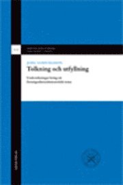 Tolkning och utfyllning : unders�kningar kring ett f�rm�genhetsr�ttsteoretiskt tema (h�ftad)