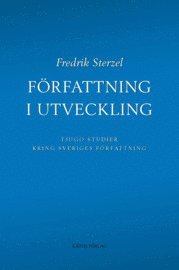 F�rfattning i utveckling : tjugo studier kring Sveriges f�rfattning (h�ftad)