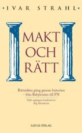 Makt och r�tt : r�ttsid�ns g�ng genom historien - fr�n Babylonien till FN (h�ftad)