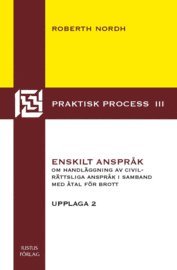 Enskilt anspr�k : om handl�ggning av civilr�ttsliga anspr�k i samband med �tal f�r brott (h�ftad)