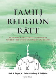 Familj - Religion - R�tt : en antologi om kulturella sp�nningar i familjen - med Sverige och Turkiet som exempel (h�ftad)