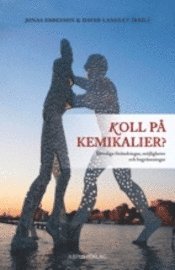 Koll p� kemikalier? : r�ttsliga f�r�ndringar, m�jligheter och begr�nsningar (h�ftad)