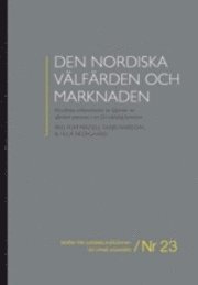 Den nordiska v�lf�rden och marknaden : nordiska erfarenheter av tj�nster av allm�nt intresse i en EU-r�ttslig kontext (inbunden)