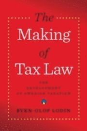 The making of tax law : the development of the Swedish tax system (h�ftad)