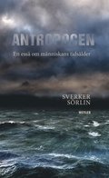 Antropocen : en ess om mnniskans tidslder