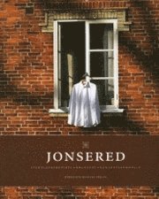 Jonsered sten�ldersboplats, bruksort, kunskapssamh�lle (inbunden)