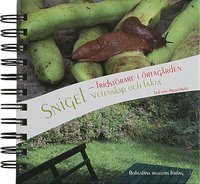 Snigel : fridst�rare i �rtag�rden : vetenskap och fakta ()