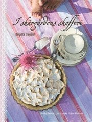 I sk�rg�rdens skafferi : en smakfull resa genom de fyra �rstiderna (h�ftad)