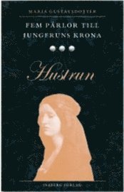 Fem p�rlor till jungfruns krona. Hustrun (inbunden)