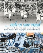 -och vi var med : en resa i det bl� med laget vi �lskar (h�ftad)