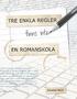 Tre enkla regler - finns inte - en romanskola