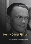 Henry Oliver Rinnan : norsk hemlig agent fr Tyskland
