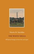 The White Nigga : The White Nigga