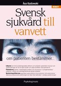 Svensk sjukvrd till vanvett : om patienten bestmmer...