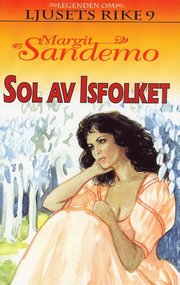 Sol av Isfolket Hft 9 Legenden om Ljusets rike (pocket)