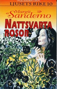 Nattsvarta rosor Hft 10 Legenden om Ljusets rike (pocket)