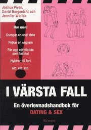 I v�rsta fall : En �verlevnadshandbok f�r dating & sex (h�ftad)