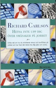 Hetsa inte upp dig �ver sm�saker - p� jobbet (pocket)